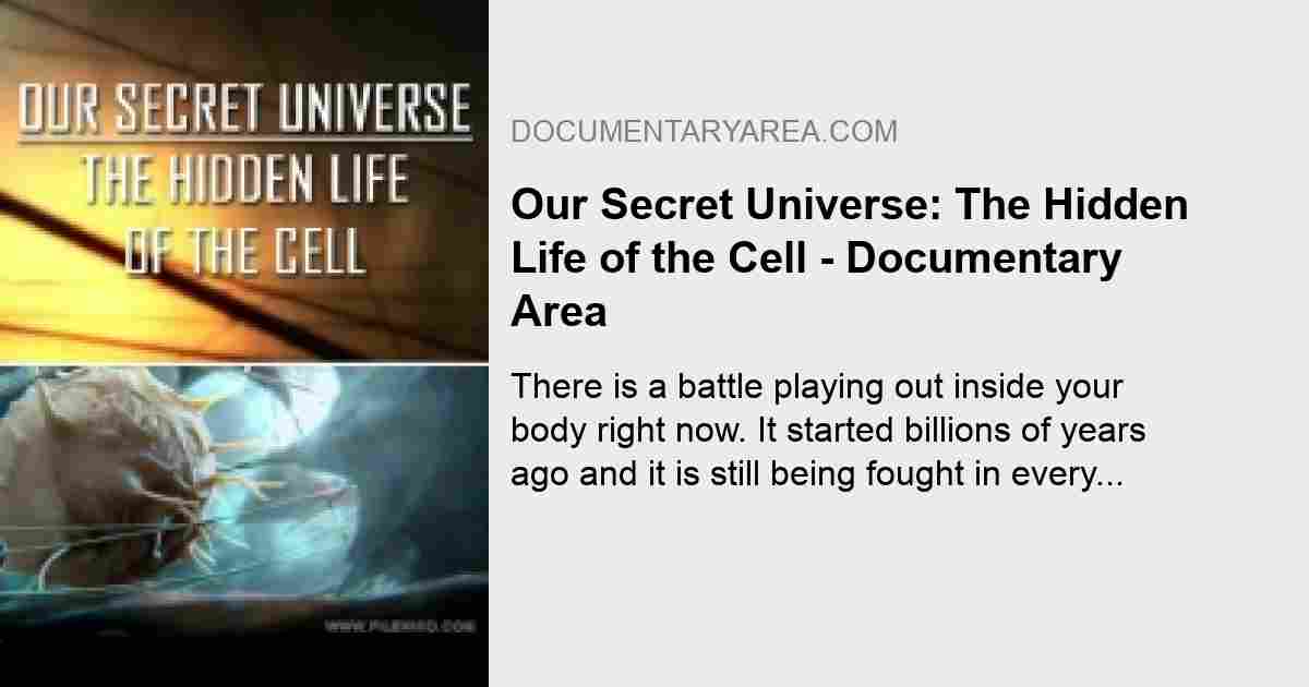 our-secret-universe-the-hidden-life-of-the-cell-watch-free-online